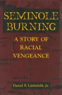 Seminole Burning: O poveste de răzbunare rasială - Seminole Burning: A Story of Racial Vengeance
