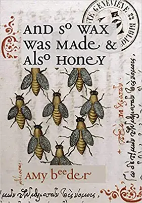Și așa a fost făcută ceara și mierea - And So Wax Was Made & Also Honey