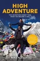 High Adventure: Aventura nu se termină când devii tată - High Adventure: The Adventure Doesn't End When You Become a Dad