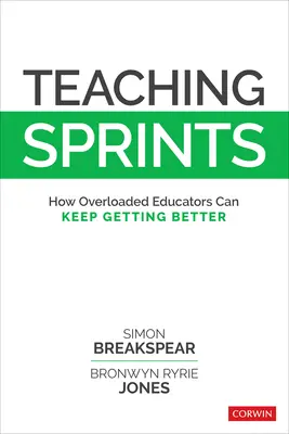 Teaching Sprints: Cum educatorii suprasolicitați pot continua să devină mai buni - Teaching Sprints: How Overloaded Educators Can Keep Getting Better
