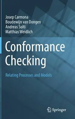 Verificarea conformității: Relaționarea proceselor și a modelelor - Conformance Checking: Relating Processes and Models