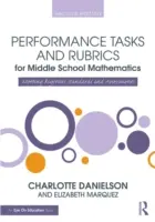 Sarcini de performanță și rubrici pentru matematică în gimnaziu: Respectarea standardelor și evaluărilor riguroase - Performance Tasks and Rubrics for Middle School Mathematics: Meeting Rigorous Standards and Assessments