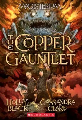 Mănușa de cupru (Magisterium #2), 2: Cartea a doua din Magisterium - The Copper Gauntlet (Magisterium #2), 2: Book Two of Magisterium