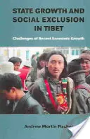 Creșterea statului și excluziunea socială în Tibet - Provocări ale creșterii economice recente - State Growth and Social Exclusion in Tibet - Challenges of Recent Economic Growth