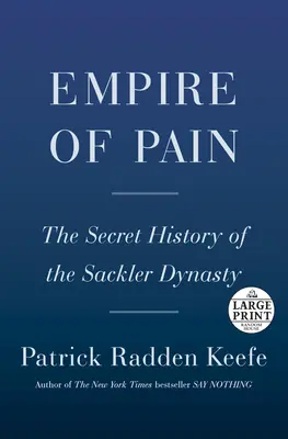 Imperiul durerii: Istoria secretă a dinastiei Sackler - Empire of Pain: The Secret History of the Sackler Dynasty