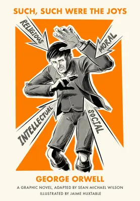 Așa, așa erau bucuriile: Orwell ilustrat - Such, Such Were the Joys: Illustrated Orwell