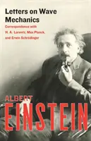 Letters on Wave Mechanics: Corespondență cu H. A. Lorentz, Max Planck și Erwin Schrdinger - Letters on Wave Mechanics: Correspondence with H. A. Lorentz, Max Planck, and Erwin Schrdinger