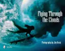 Flying Through the Clouds: Fotografia de surf a lui Jim Russi - Flying Through the Clouds: Surf Photography of Jim Russi
