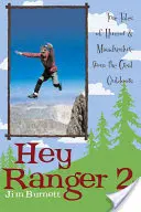 Hey Ranger 2: Mai multe povești adevărate de umor și aventuri nefericite din marea natură - Hey Ranger 2: More True Tales of Humor & Misadventure from the Great Outdoors