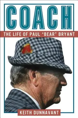 Antrenor: Viața lui Paul Bear Bryant - Coach: The Life of Paul Bear Bryant