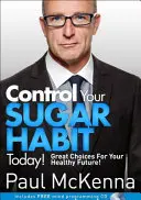 Controlați zahărul acum! - Alegeri excelente pentru viitorul tău sănătos - Get Control of Sugar Now! - Great Choices For Your Healthy Future