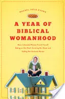 Un an de feminitate biblică: Cum s-a trezit o femeie eliberată stând pe acoperiș, acoperindu-și capul și numindu-și soțul „stăpân - A Year of Biblical Womanhood: How a Liberated Woman Found Herself Sitting on Her Roof, Covering Her Head, and Calling Her Husband 'Master'