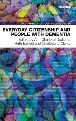 Cetățenia de zi cu zi și persoanele cu demență - Everyday Citizenship and People with Dementia