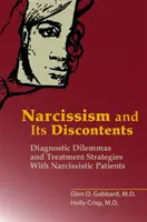 Narcisismul și nemulțumirile sale: Dileme de diagnostic și strategii de tratament cu pacienții narcisiști - Narcissism and Its Discontents: Diagnostic Dilemmas and Treatment Strategies With Narcissistic Patients