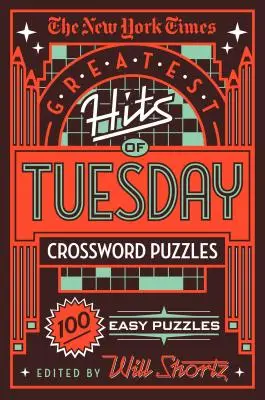 The New York Times Greatest Hits of Tuesday Crossword Puzzles: 100 de puzzle-uri ușoare - The New York Times Greatest Hits of Tuesday Crossword Puzzles: 100 Easy Puzzles