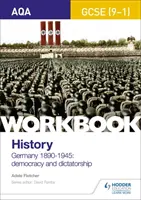 AQA GCSE (9-1) Manual de istorie: Germania, 1890-1945: Democrație și dictatură - AQA GCSE (9-1) History Workbook: Germany, 1890-1945: Democracy and Dictatorship