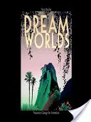 Dream Worlds: Design de producție pentru animație - Dream Worlds: Production Design for Animation