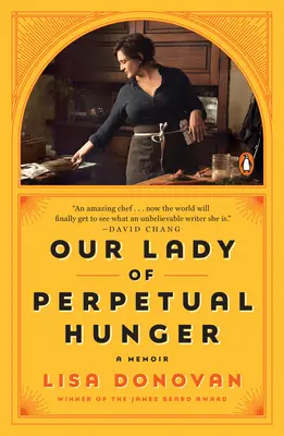 Doamna noastră a Foametei Perpetue: A Memoir - Our Lady of Perpetual Hunger: A Memoir