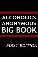 Alcoolicii Anonimi - Marea Carte - Alcoholics Anonymous - Big Book