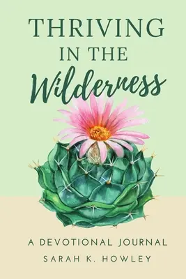 Trăind în sălbăticie: Un jurnal devoțional - Thriving in the Wilderness: A Devotional Journal