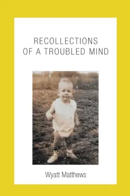 Amintirile unei minți tulburate (Recollections of a Troubled Mind) - Recollections of a Troubled Mind