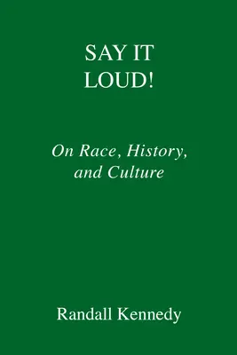 Spune-o tare! Despre rasă, drept, istorie și cultură - Say It Loud!: On Race, Law, History, and Culture