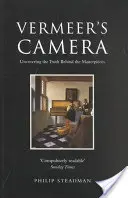Camera lui Vermeer: Descoperirea adevărului din spatele capodoperelor - Vermeer's Camera: Uncovering the Truth Behind the Masterpieces