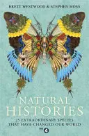 Istorii naturale: 25 de specii extraordinare care ne-au schimbat lumea - Natural Histories: 25 Extraordinary Species That Have Changed Our World