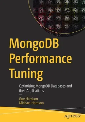 Mongodb Performance Tuning: Optimizarea bazelor de date Mongodb și a aplicațiilor acestora - Mongodb Performance Tuning: Optimizing Mongodb Databases and Their Applications