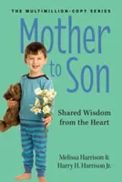 De la mamă la fiu, ediție revizuită: Înțelepciune din inimă - Mother to Son, Revised Edition: Wisdom from the Heart