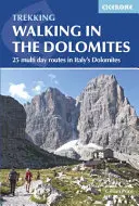 Plimbare în Dolomiți: 25 de trasee de mai multe zile în Dolomiții Italiei - Walking in the Dolomites: 25 Multi-Day Routes in Italy's Dolomites
