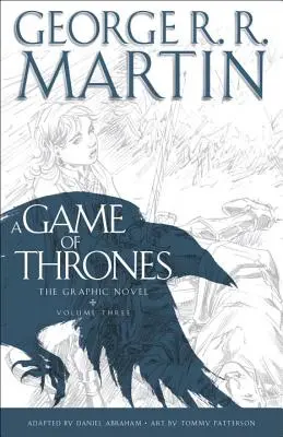 A Game of Thrones: The Graphic Novel: Volumul trei - A Game of Thrones: The Graphic Novel: Volume Three