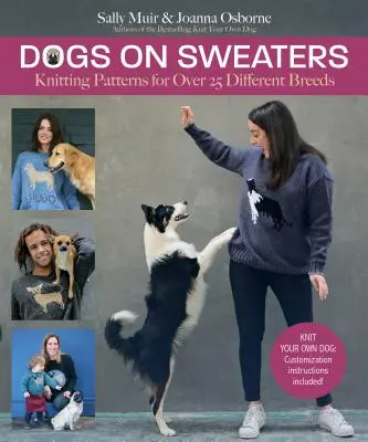 Câini pe pulovere: Modele de tricotat pentru peste 18 rase diferite - Dogs on Sweaters: Knitting Patterns for Over 18 Different Breeds