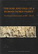 Ascensiunea și decăderea unei familii nobile romane: Domitii Ahenobarbi 196 BC - Ad 68 - The Rise and Fall of a Roman Noble Family: The Domitii Ahenobarbi 196 BC - Ad 68