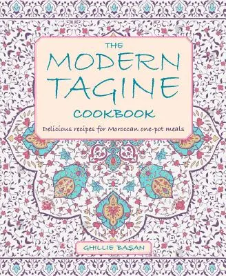 The Modern Tagine Cookbook: Rețete delicioase pentru mâncăruri marocane la o singură oală - The Modern Tagine Cookbook: Delicious Recipes for Moroccan One-Pot Meals