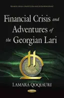 Criza financiară și aventurile lariului georgian - Financial Crisis & Adventures of the Georgian Lari