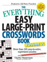 The Everything Easy Large-Print Crosswords Book, Volumul 7: More Than 100 Easy-To-Solve, Supersized Puzzles - The Everything Easy Large-Print Crosswords Book, Volume 7: More Than 100 Easy-To-Solve, Supersized Puzzles