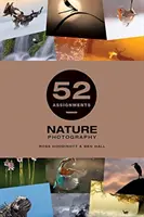 52 de misiuni: Fotografie de natură - 52 Assignments: Nature Photography