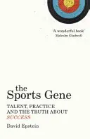 Sport Gene - Talent, practică și adevărul despre succes - Sports Gene - Talent, Practice and the Truth About Success