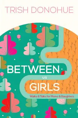 Între noi fetele - Between Us Girls