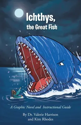 Ichthys, peștele cel mare: Un roman grafic și un ghid educațional - Ichthys, the Great Fish: A Graphic Novel and Instructional Guide