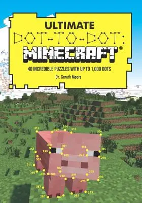 Ultimate Dot-To-Dot: Minecraft: 40 de puzzle-uri incredibile cu până la 1.000 de puncte - Ultimate Dot-To-Dot: Minecraft: 40 Incredible Puzzles with Up to 1,000 Dots