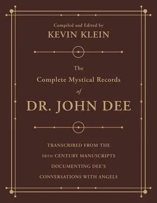 The Complete Mystical Records of Dr. John Dee (Set de 3 volume): Transcrise din manuscrisele din secolul al XVI-lea care documentează conversațiile lui Dee cu îngerul - The Complete Mystical Records of Dr. John Dee (3-Volume Set): Transcribed from the 16th-Century Manuscripts Documenting Dee's Conversations with Angel