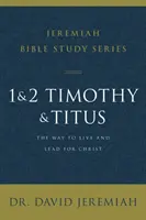 1 și 2 Timotei și Tit: Calea de a trăi și de a conduce pentru Hristos - 1 and 2 Timothy and Titus: The Way to Live and Lead for Christ