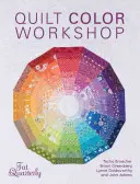Quilt Colour Workshop: Combinații creative de culori pentru quilteri - Quilt Colour Workshop: Creative Colour Combinations for Quilters