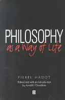 Filosofia ca mod de viață: Exerciții spirituale de la Socrate la Foucault - Philosophy as a Way of Life: Spiritual Exercises from Socrates to Foucault