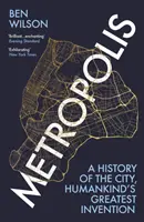 Metropolis - O istorie a orașului, cea mai mare invenție a omenirii - Metropolis - A History of the City, Humankind's Greatest Invention