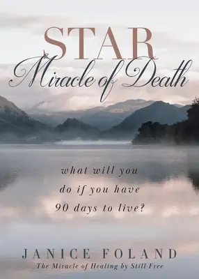 STAR Miracolul morții: Ce vei face dacă mai ai 90 de zile de trăit? - STAR Miracle of Death: What will you do if you have 90 days to live?