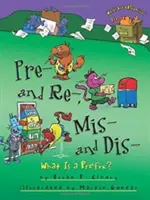 Pre- și Re-, Mis- și Dis-: Ce este un prefix? - Pre- And Re-, Mis- And Dis-: What Is a Prefix?