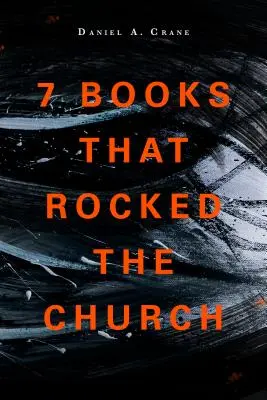7 cărți care au zguduit biserica - 7 Books That Rocked the Church